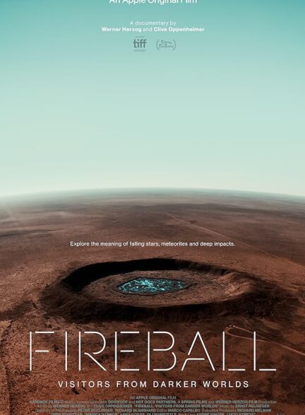 دانلود فیلم توپ آتشین: بازدیدکنندگان از جهان های تاریک تر (Fireball: Visitors from Darker Worlds 2020)