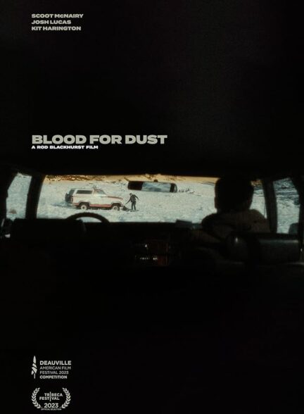 دانلود فیلم خون برای گرد و غبار (Blood for Dust 2023)